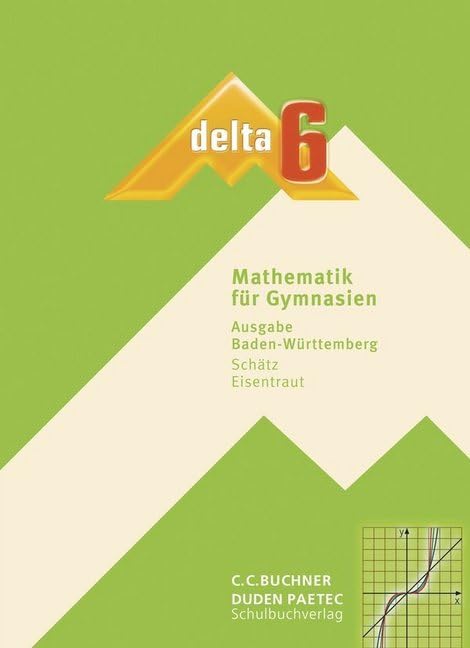 delta – Baden-Württemberg / Mathematik für Gymnasien: delta – Baden-Württemberg / delta BW 6: Mathematik für Gymnasien Study Guides