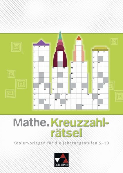 Begleitmaterial Mathematik / Mathe.Kreuzzahlrätsel: Kopiervorlagen für die Jahrgangsstufen 5–10 Learning & Reference
