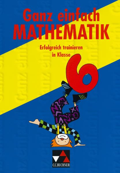 Ganz einfach Mathematik, Erfolgreich trainieren in Jahrgangsstufe 6 Study Guides