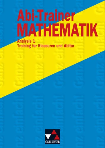 Abi-Trainer Mathematik / Analysis 1: Training für Klausuren und Abitur / Ganzrationale und gebrochenrationale Funktionen Study Guides