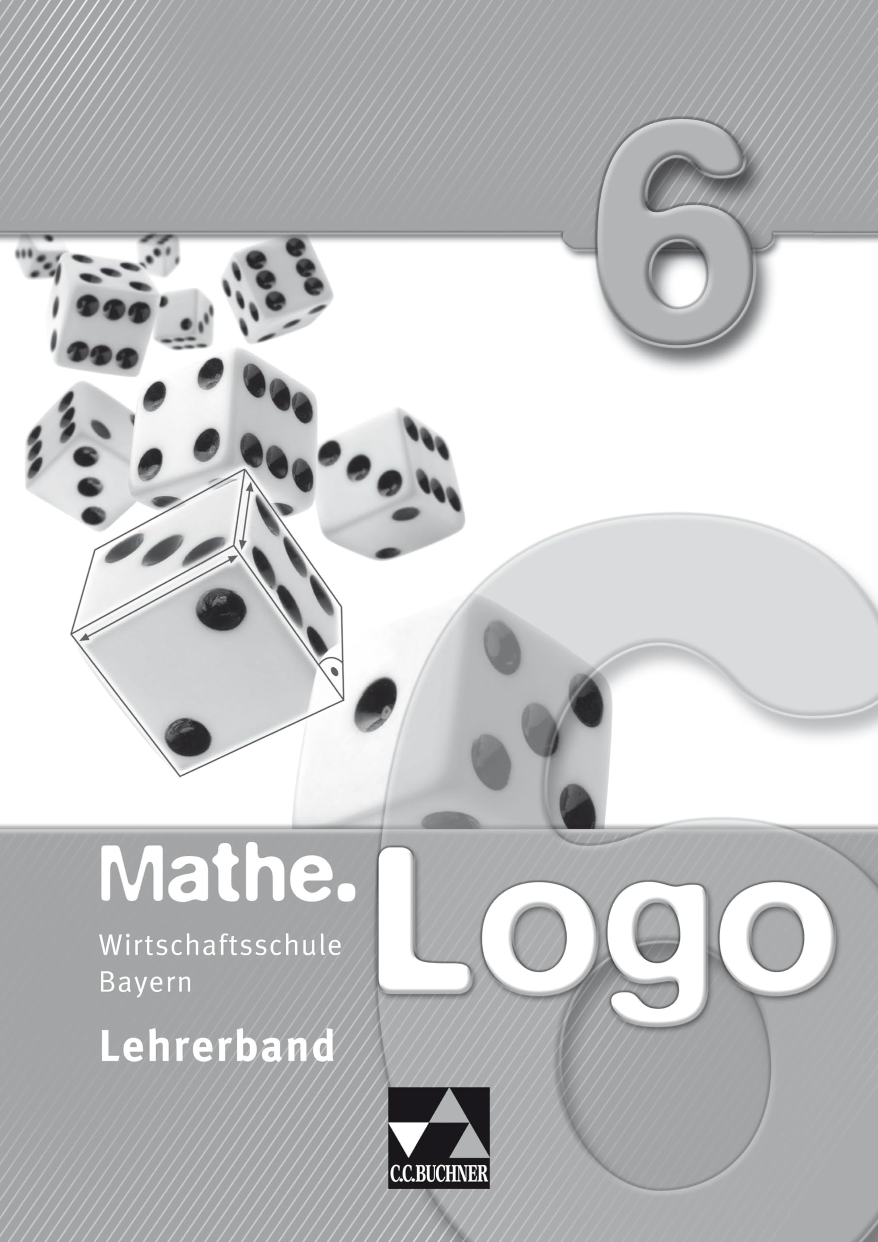 Mathe.Logo Wirtschaftsschule Bayern / Mathe.Logo Wirtschaftsschule LB 6 Learning & Reference