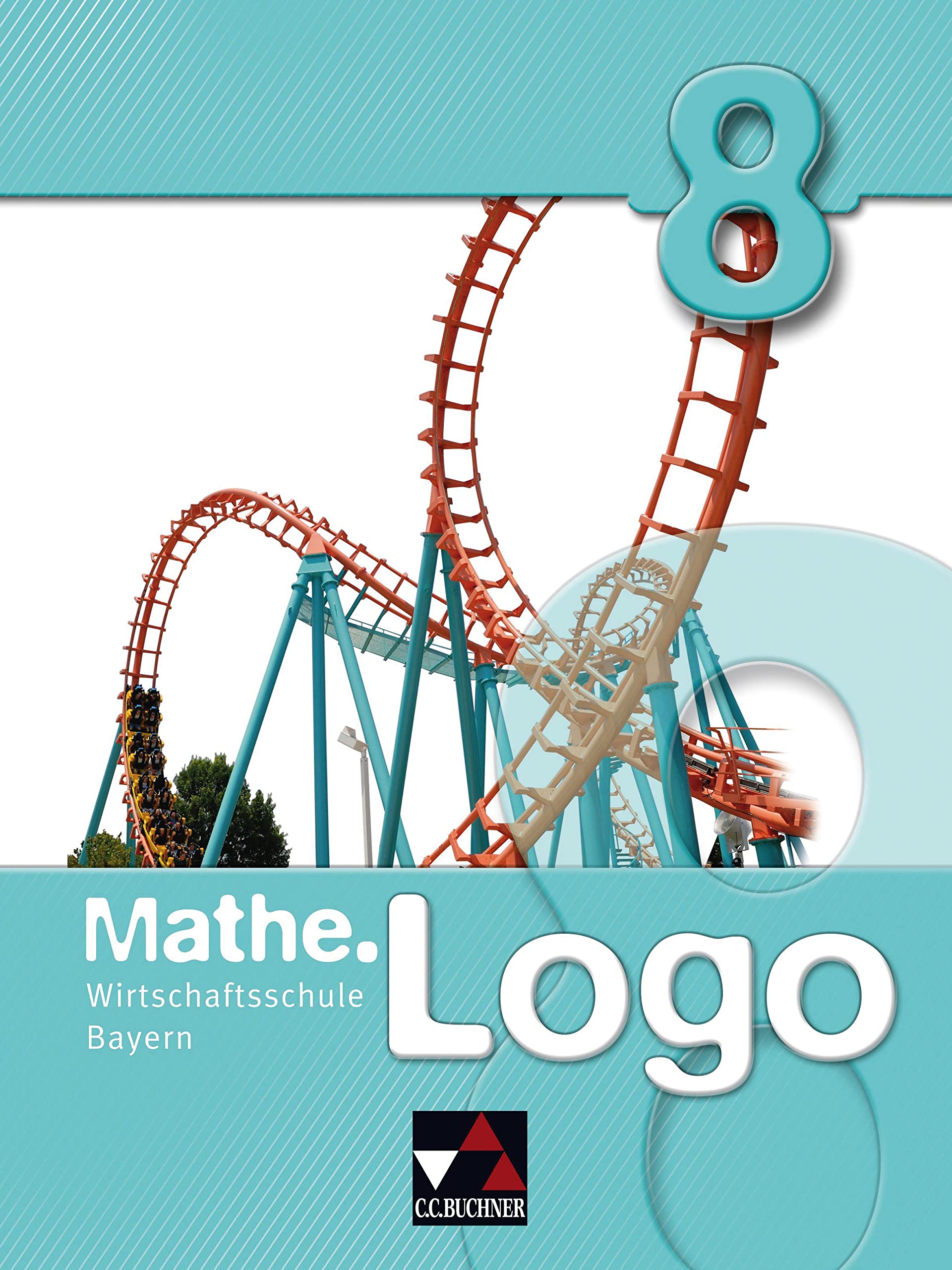 Mathe.Logo 8. Wirtschaftsschule Bayern Study Guides
