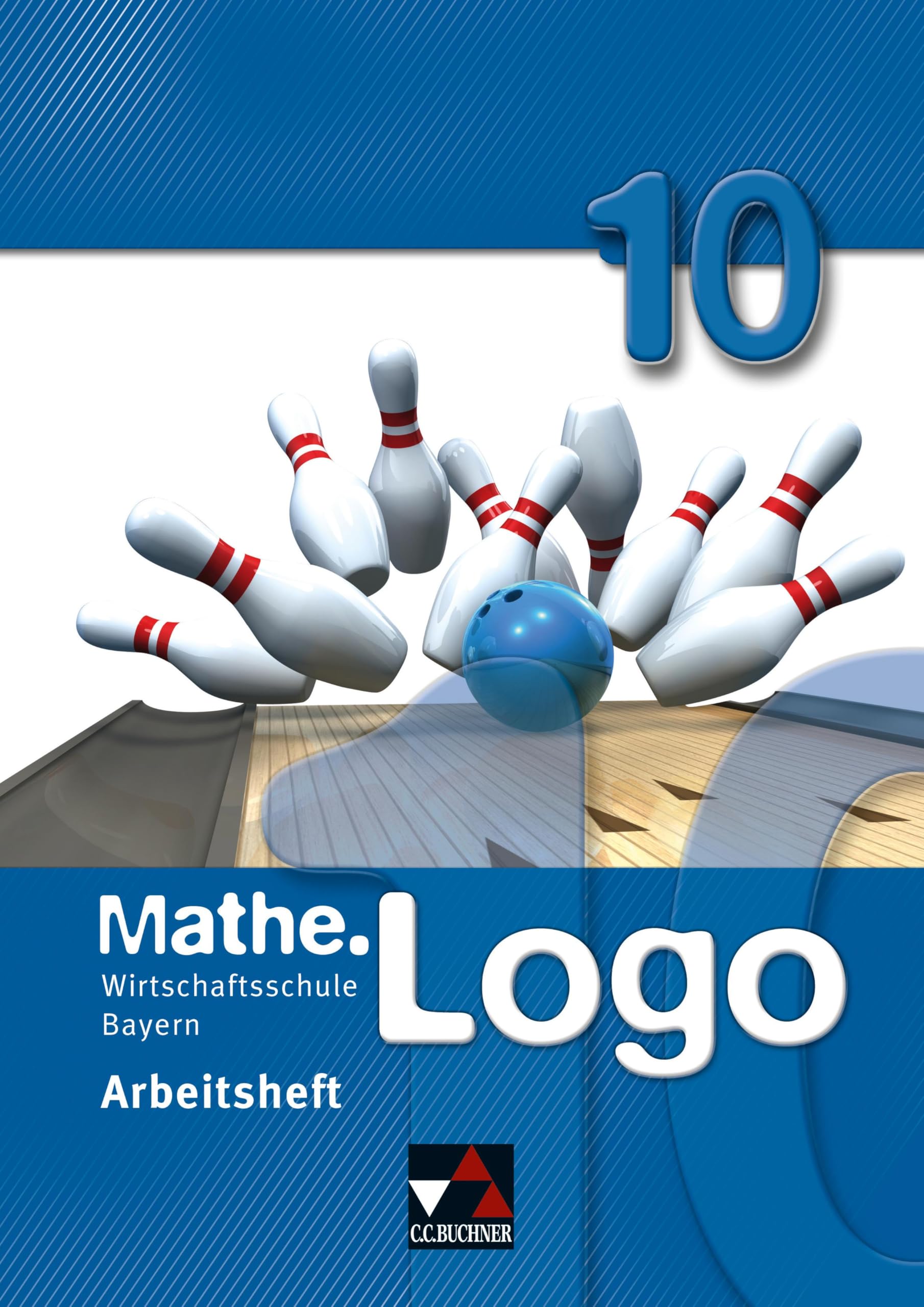 Mathe.Logo 10 Arbeitsheft Wirtschaftsschule Bayern Study Guides