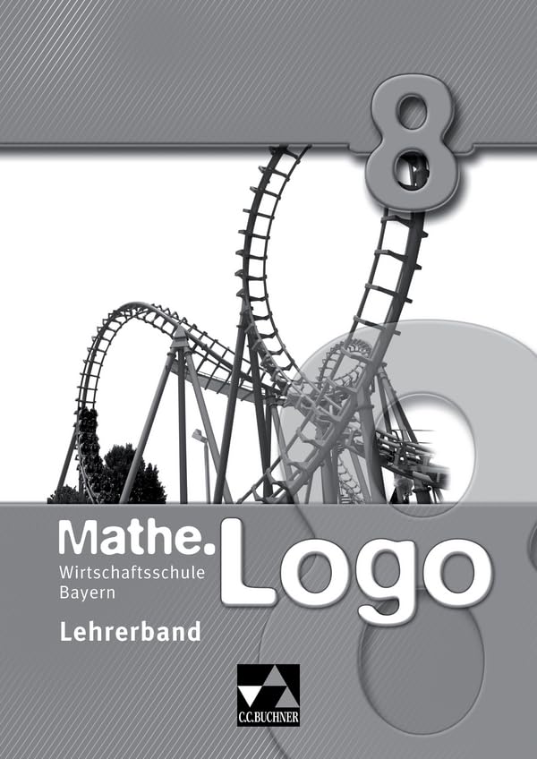 Mathe.Logo 8 Lehrerband Wirtschaftsschule Bayern book