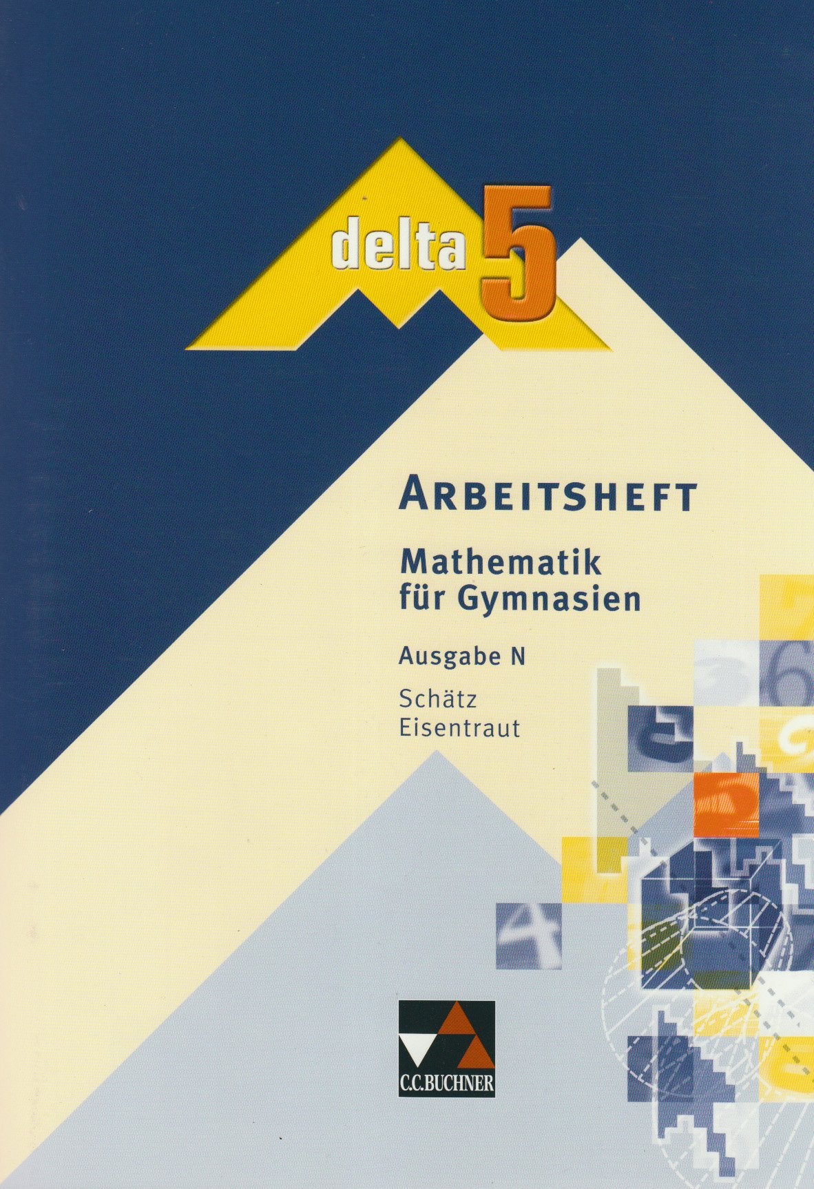 delta – N / Mathematik für Gymnasien: delta – N / delta - Ausgabe für Niedersachsen: Mathematik für Gymnasien / Arbeitsheft 5 Study Guides