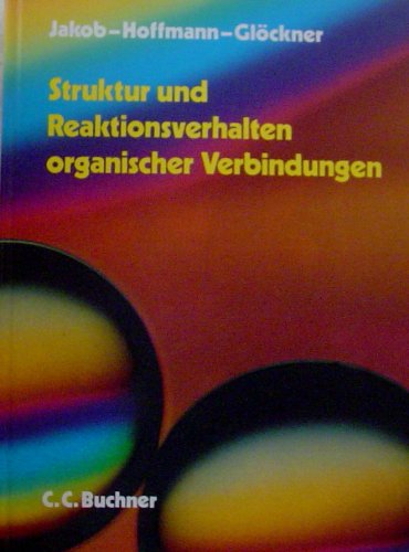 Struktur und Reaktionsverhalten organischer Verbindungen: Für den Leistungskurs Books