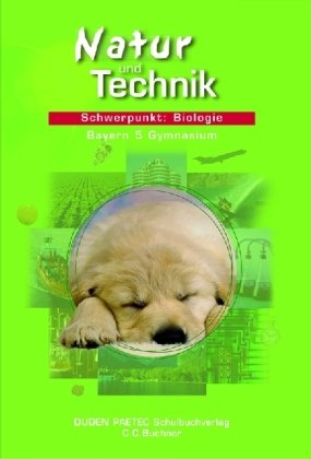 Natur und Technik / Schwerpunkt: Biologie 5: Ausgabe Bayern für Gymnasium Learning & Reference