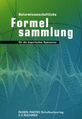 Naturwissenschaftliche Formelsammlung: für die bayerischen Gymnasien Study Guides