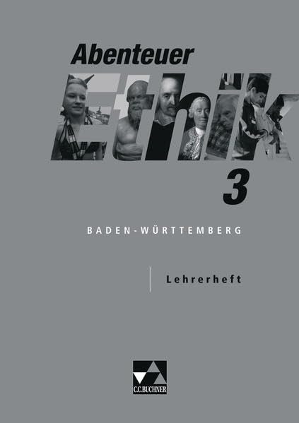 Abenteuer Ethik 3. Lehrerband. Baden-Württemberg Philosophy