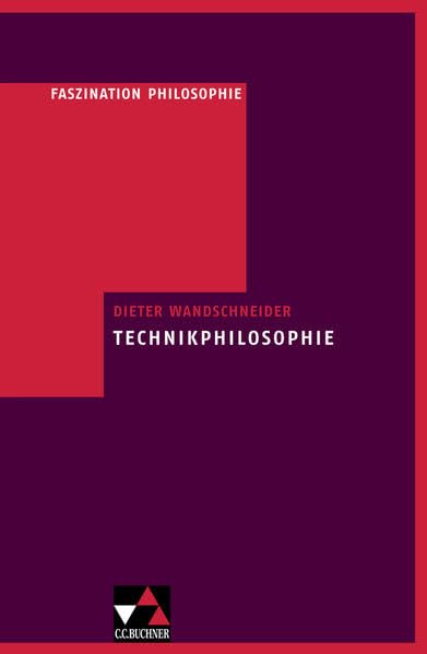 Faszination Philosophie / Wandschneider, Technikphilosophie Philosophy