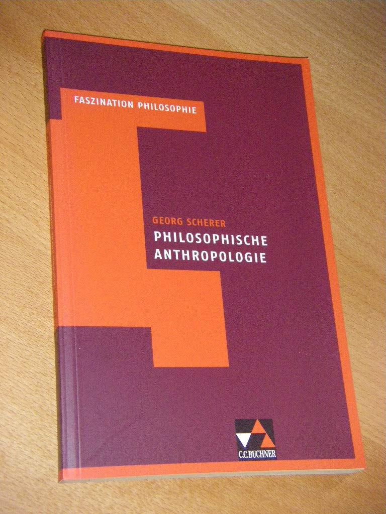 Faszination Philosophie 5. Anthropologie Philosophy