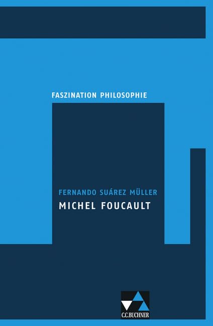 Faszination Philosophie / Suárez-Müller, Michel Foucault Philosophy