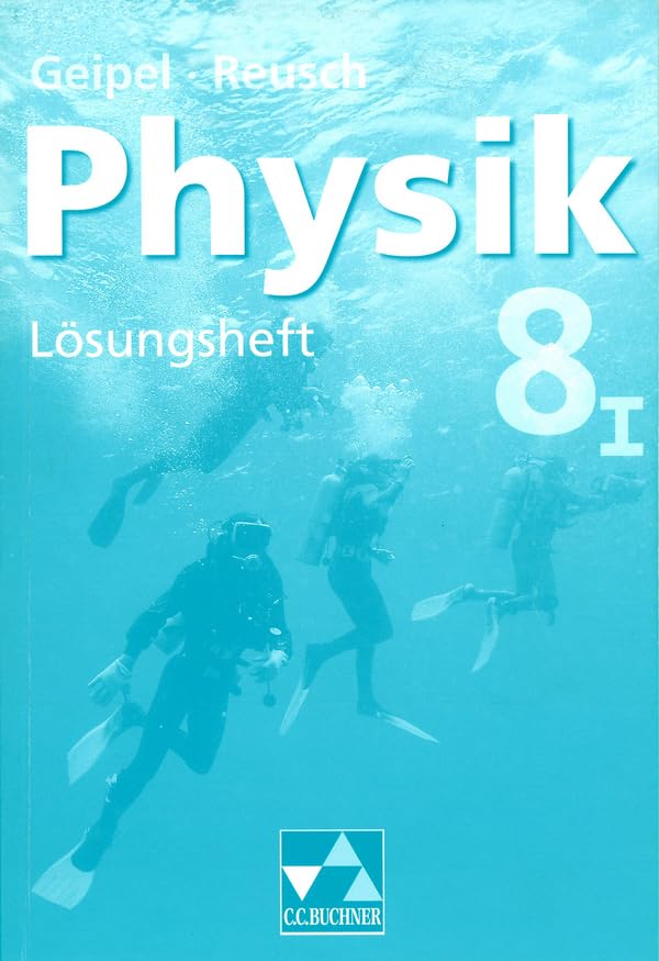Geipel – Jäger – Reusch, Physik / Geipel – Jäger – Reusch, Physik LH 8/I: Physik für die sechsstufige Realschule (Geipel – Jäger – Reusch, Physik: Physik für die sechsstufige Realschule) Learning & Reference