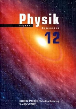 Physik, Gymnasium Bayern : 12. Jahrgangsstufe, Lehrbuch Books