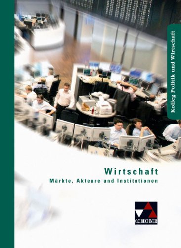 Kolleg Politik und Wirtschaft / Wirtschaft: Unterrichtswerk für die Oberstufe / Märkte, Akteure und Institutionen Study Guides