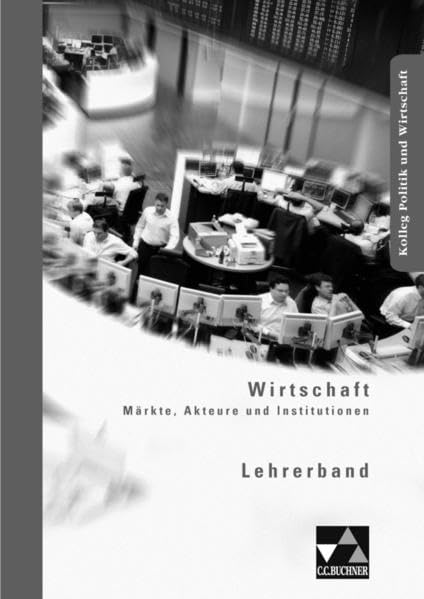 Kolleg Politik und Wirtschaft / Wirtschaft LB: Unterrichtswerk für die Oberstufe / zu Wirtschaft Education & Training