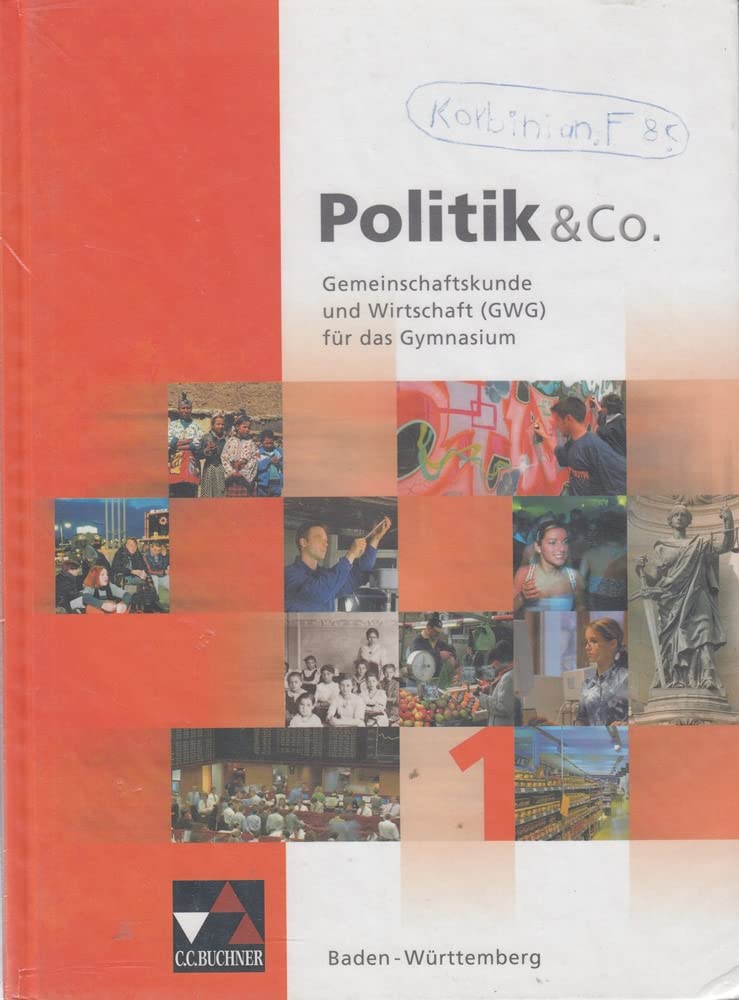 Politik & Co. – Baden-Württemberg / Gemeinschaftskunde und Wirtschaft (GWG) für das Gymnasium: Politik & Co. – Baden-Württemberg / Band 1: ... und Wirtschaft (GWG) für das Gymnasium Learning & Reference