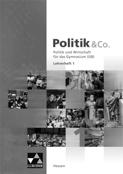 Politik & Co. – Hessen / Politik und Wirtschaft für das Gymnasium (G 8): Politik & Co. – Hessen / Politik & Co. Hessen LH 1: Politik und Wirtschaft für das Gymnasium (G 8) book