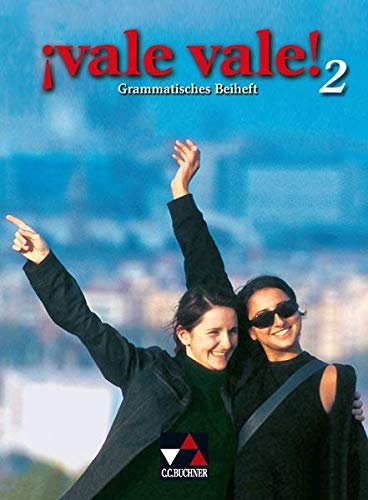vale vale! Unterrichtswerk für Spanisch im G8 (Sekundarstufe II) / ¡vale vale! Grammatisches Beiheft 2 Foreign Languages ​​& Dictionaries