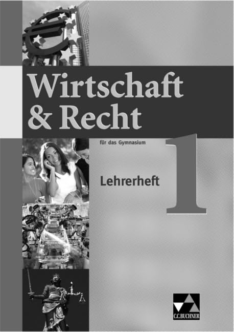 Wirtschaft & Recht / Wirtschaft & Recht LH 1: Für das Gymnasium (Wirtschaft & Recht: Für das Gymnasium) Learning & Reference