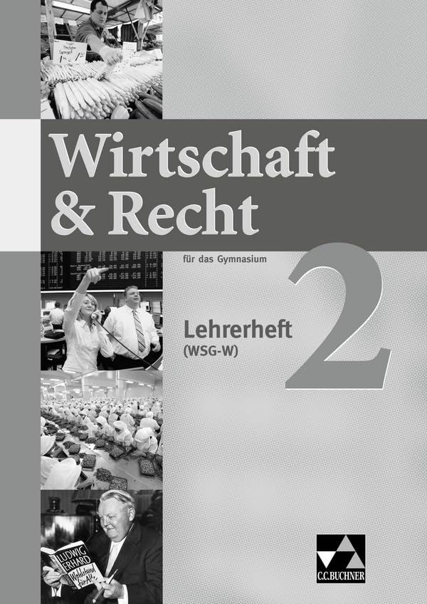 Wirtschaft & Recht (WSG-W) / Wirtschaft & Recht (WSG-W) LH 2: Für das Gymnasium (Wirtschaft & Recht (WSG-W): Für das Gymnasium) Learning & Reference