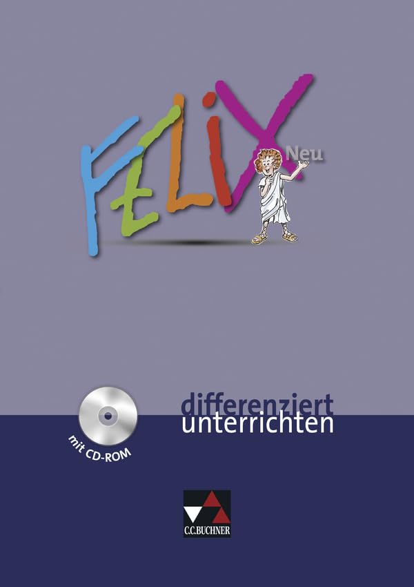 Felix - Forum / Felix – neu differenziert unterrichten: Fakultatives Begleitmaterial zu Felix - neu (Felix - Forum: Fakultatives Begleitmaterial zu Felix - neu) Foreign Languages ​​& Dictionaries
