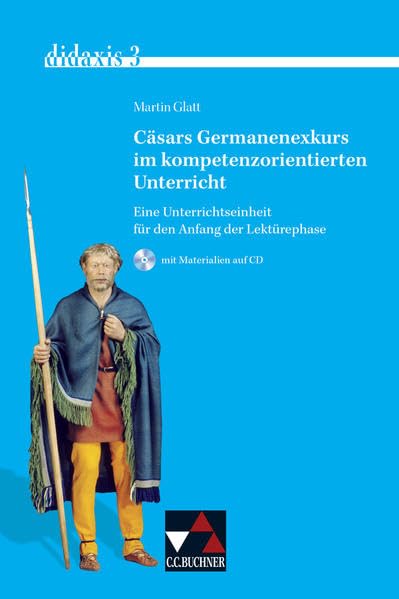 didaxis 1. Cäsars Germanenexkurs im kompetenzorientierten Unterricht book