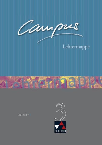 Campus - Ausgabe C. Gesamtkurs Latein in drei Bänden: Campus C - alt / Campus C Lehrermappe Basis 3: Gesamtkurs Latein / Zu den Lektionen 77-104 (Campus C - alt: Gesamtkurs Latein) Learning & Reference