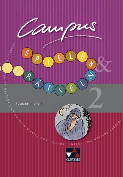 Campus B/C - alt. Palette / Campus B/C Spielen und Rätseln 2: Fakultatives Begleitmaterial zu Campus B/C / Zu den Lektionen Campus B 44-75 und C 42-67 ... Fakultatives Begleitmaterial zu Campus B/C) Foreign Languages ​​& Dictionaries