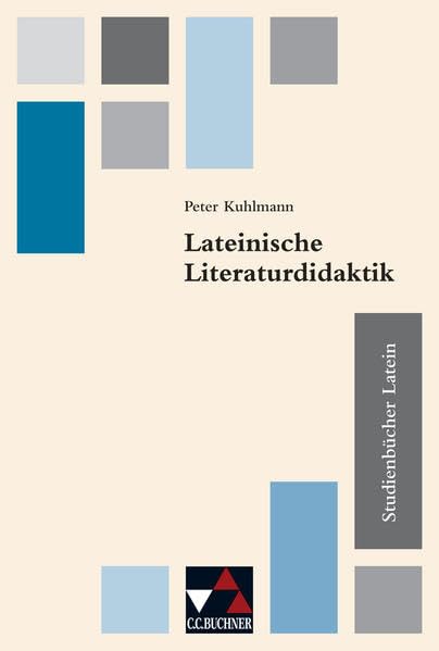 Studienbücher Latein 01. Lateinische Literaturdidaktik Learning & Reference