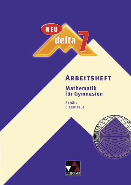 delta 7 Neu Arbeitsheft. Bayern  Mathematik für Gymnasien Study Guides Books