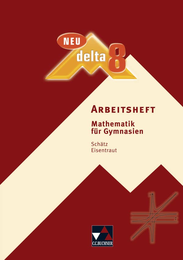 delta Mathematik Neu 8 Arbeitsheft. Bayern Gymnasium Study Guides