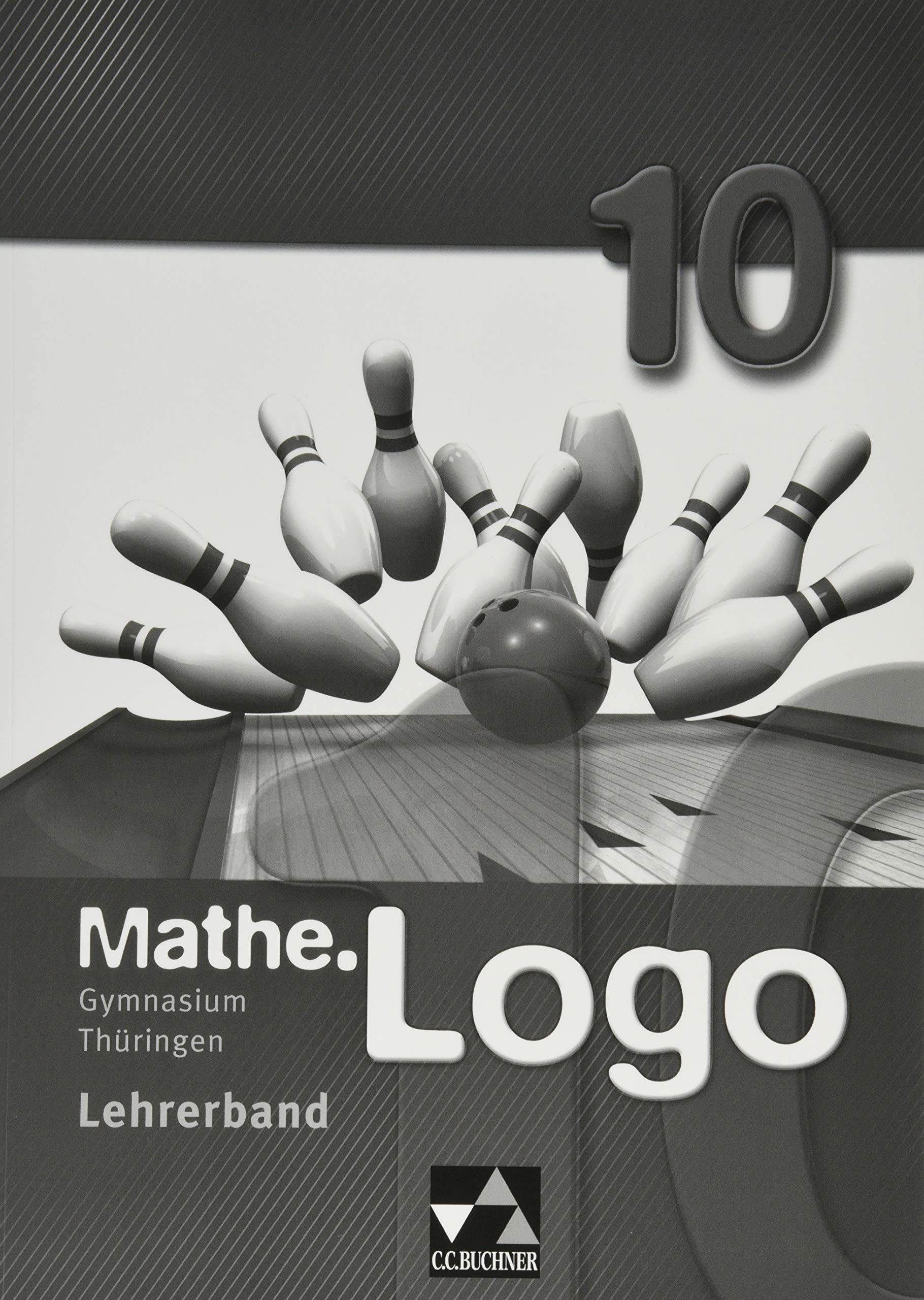 Mathe.Logo – Gymnasium Thüringen / Mathe.Logo Gymnasium Thüringen LB 10 Learning & Reference