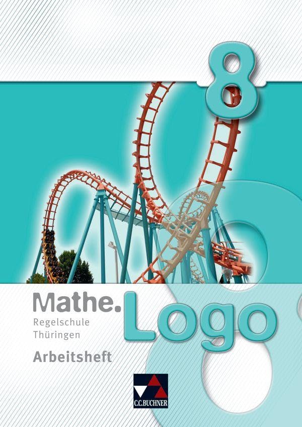 Mathe.Logo – Regelschule Thüringen / Mathe.Logo Regelschule Thüringen AH 8 Study Guides