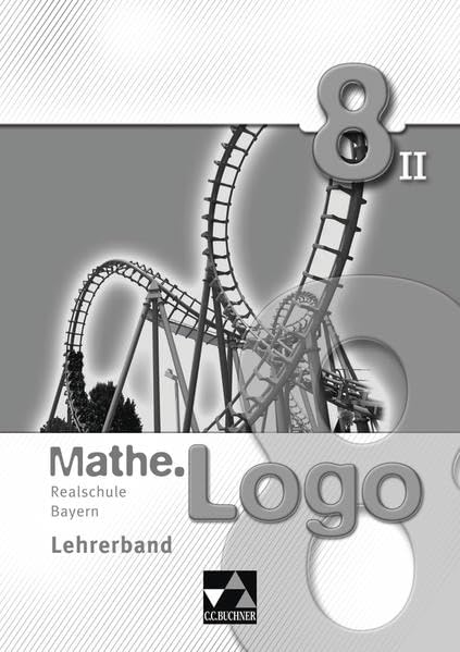 Mathe.Logo 8/II Realschule Bayern Lehrerband book