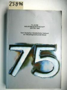 75 / Fünfundsiebzig Jahre Industriegewerkschaft. 1891 bis 1966. Vom deutschen Metallarbeiter-Verband Books