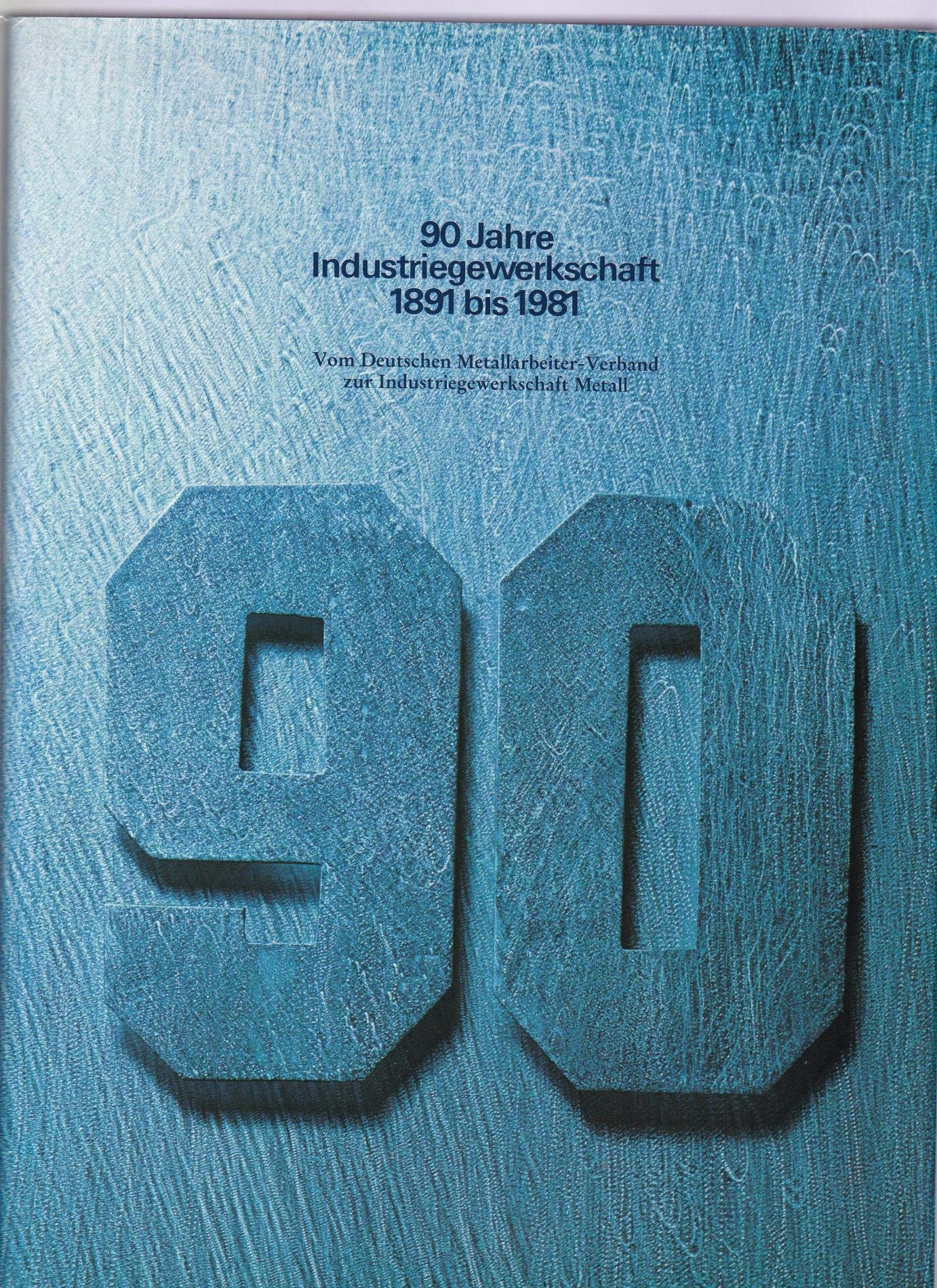Hundert Jahre Industriegewerkschaft 1891 bis 1991 Books