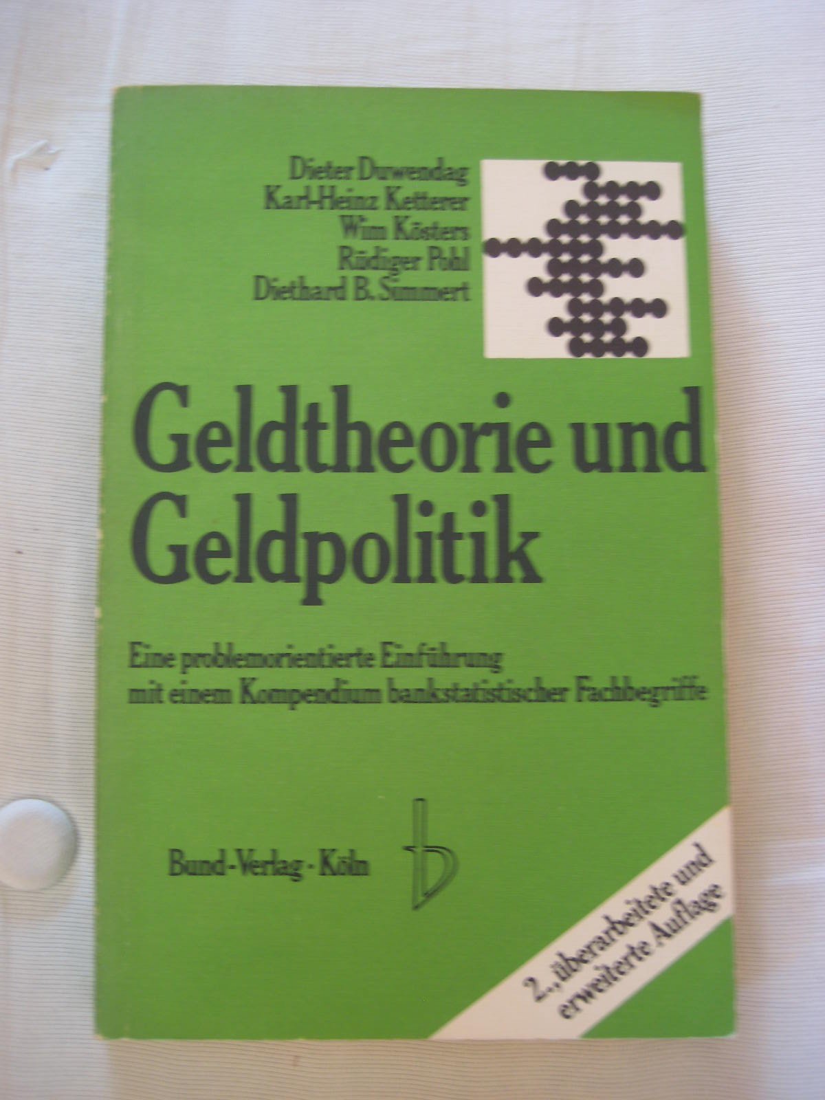 Geldtheorie und Geldpolitik.Eine problemorientierte Einführung mit einem Kompendium bankstatistischer Fachbegriffe. Books