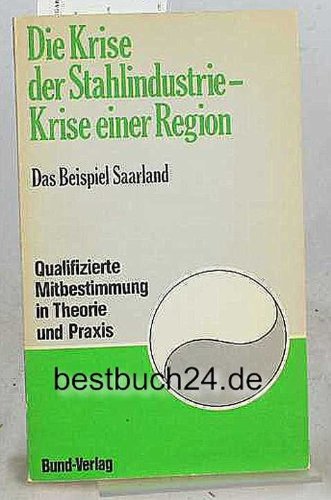 Die Krise der Stahlindustrie - Krise einer Region. Das Beispiel Saarland Books