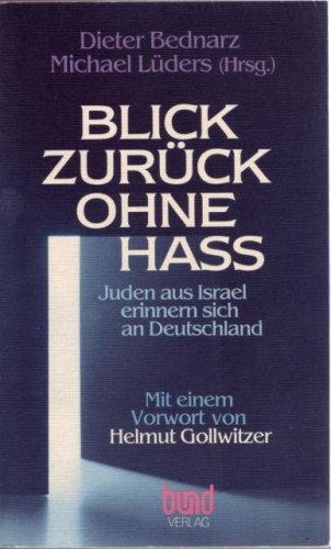 Blick zurück ohne Haß: Juden aus Israel erinnern sich an Deutschland. Vorw. v. Helmut Gollwitzer German history
