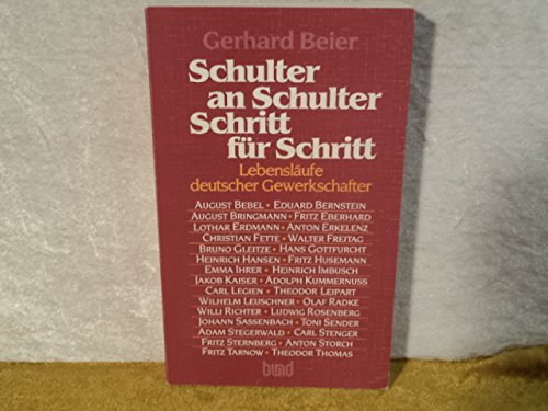 Schulter an Schulter. Schritt für Schritt. Lebensläufe deutscher Gewerkschafter Books