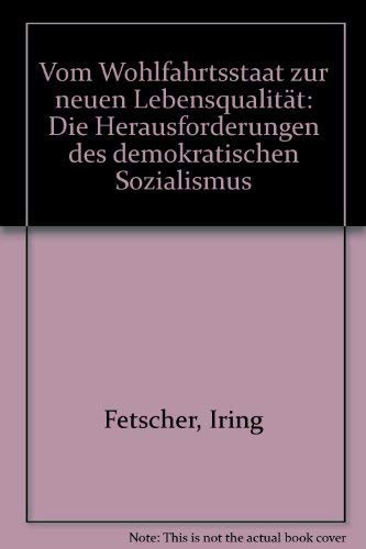 Vom Wohlfahrtsstaat zur neuen Lebensqualität. Die Herausforderungen des demokratischen Sozialismus Social Sciences