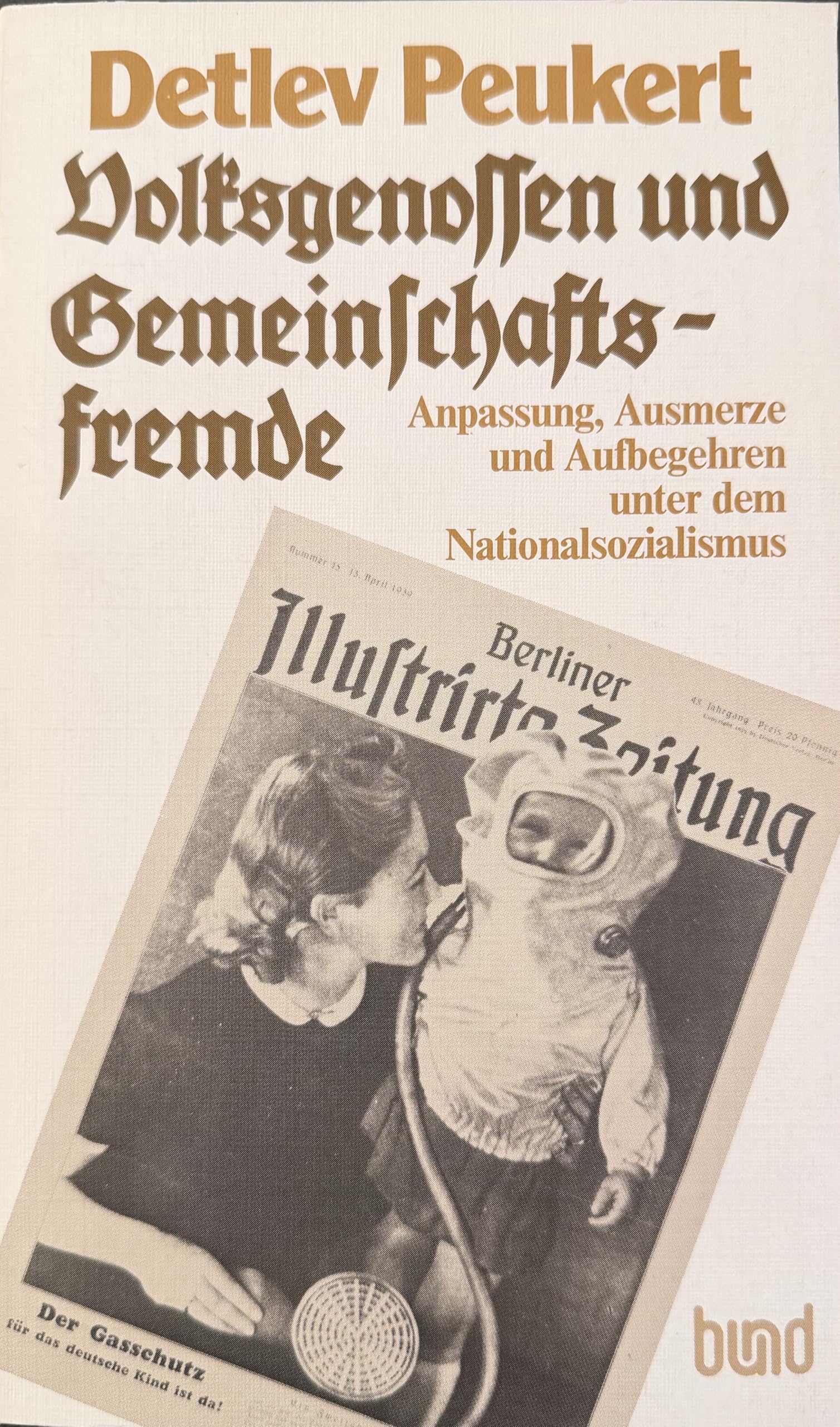 Volksgenossen und Gemeinschaftsfremde. Anpassung, Ausmerze und Aufbegehren unter dem Nationalsozialismus Books