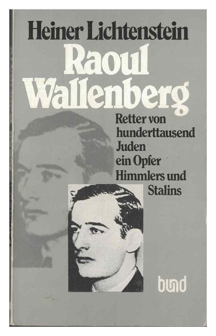 Raoul Wallenberg, der Retter von hunderttausend Juden. Ein Opfer Himmlers und Stalins Politics & History