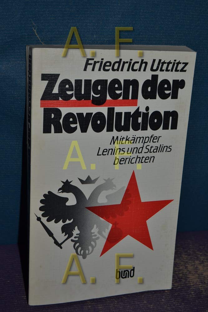 Zeugen der Revolution. Mitkämpfer Lenins und Stalins berichten Memories
