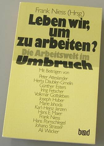 Leben wir, um zu arbeiten? Die Arbeitswelt im Umbruch Books