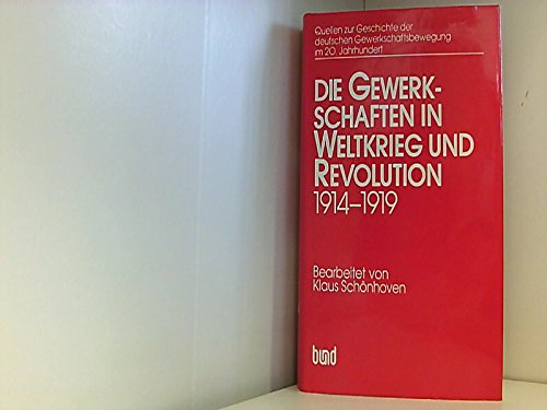 Die Gewerkschaften in Weltkrieg und Revolution 1914 - 1919. (Bd. 1) Books