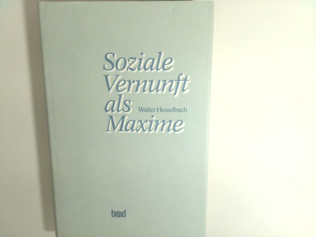 Soziale Vernunft als Maxime. Gedanken zu Fragen der Zeit Social Sciences