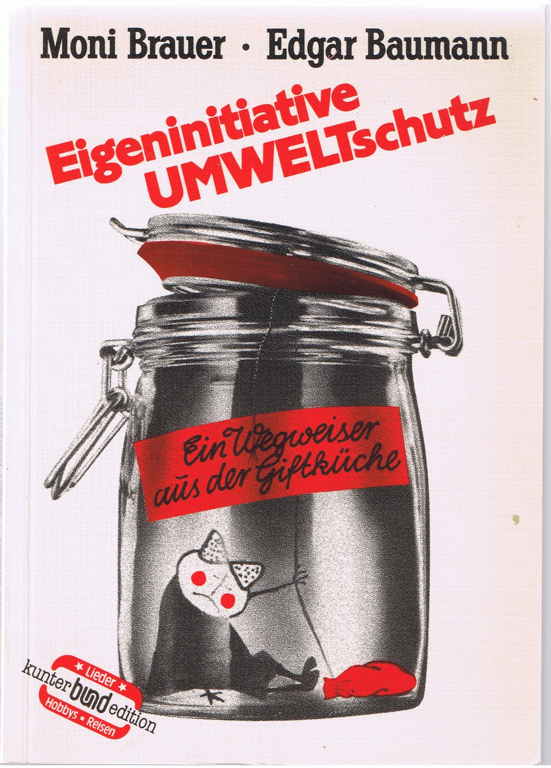 Eigeninitiative Umweltschutz. Ein Wegweiser aus der Giftküche Natural Sciences