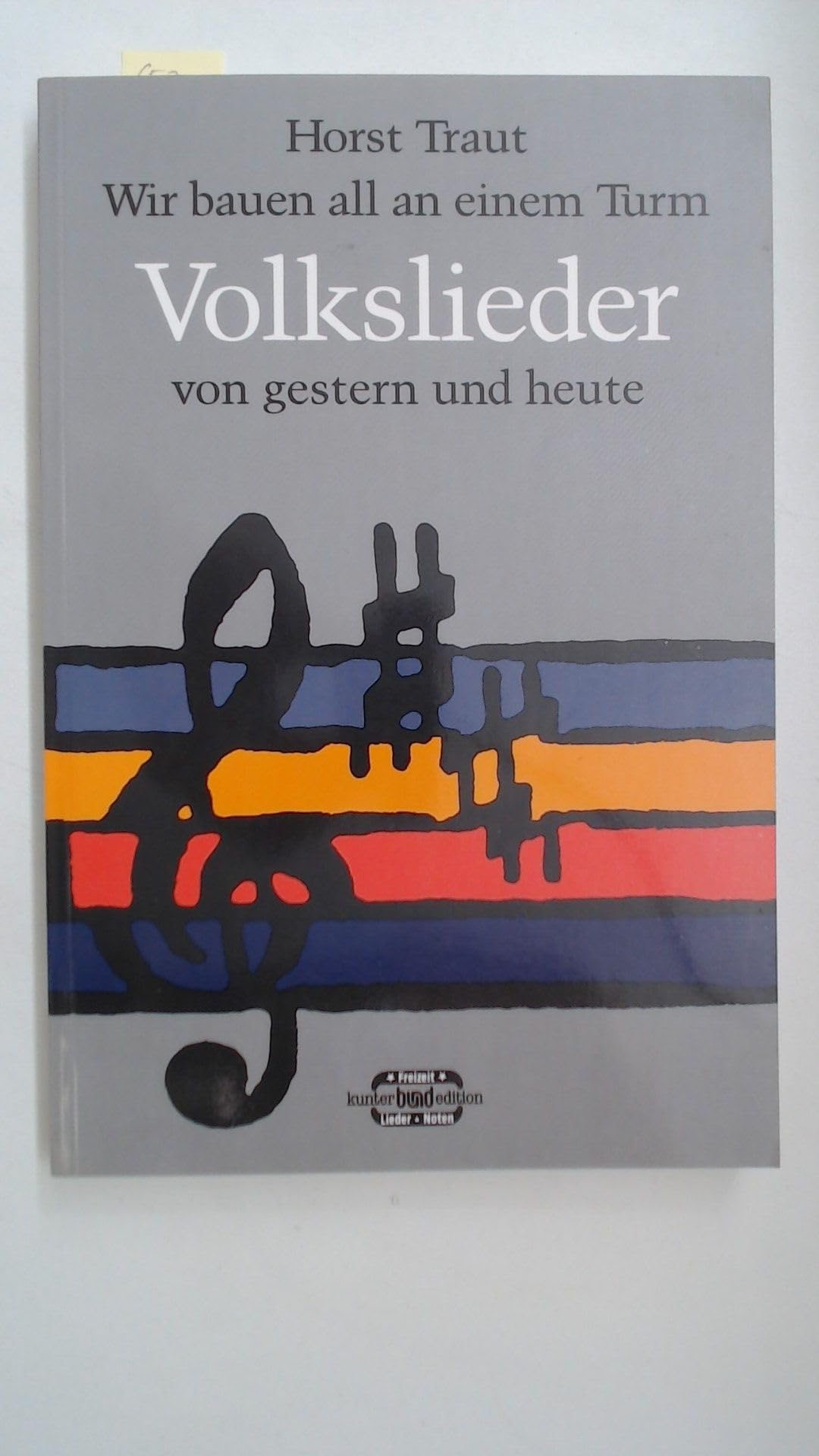 Wir bauen alle an einem Turm - Volkslieder von gestern und heute Books